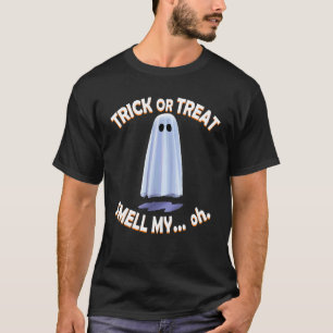 Trick or Treat Smell My... oh. No Feet Funny Hallo T-Shirt