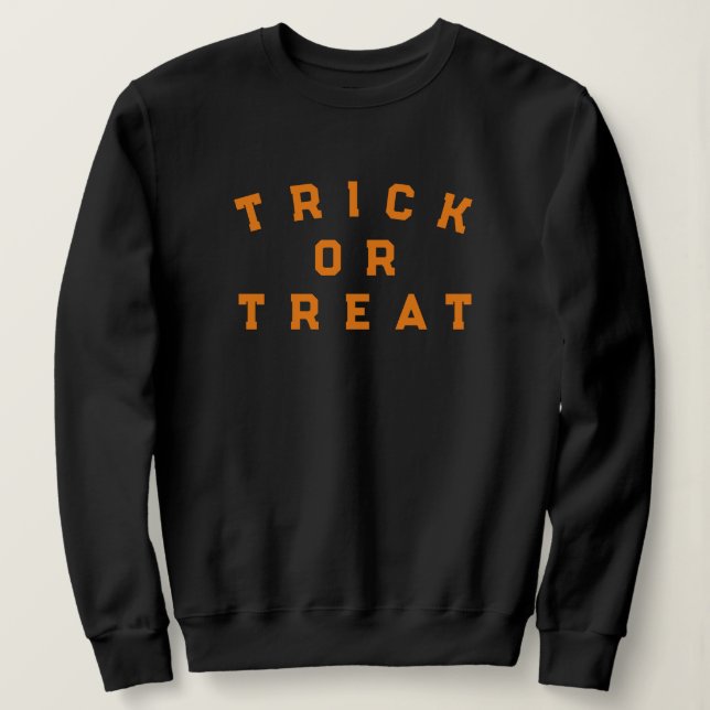 Trick or Treat  Sweatshirt (Design Front)
