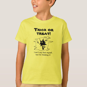 Trick or Treat Thinking It T-Shirt
