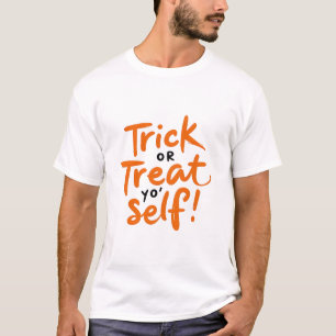 Trick or Treat Yourself T-Shirt