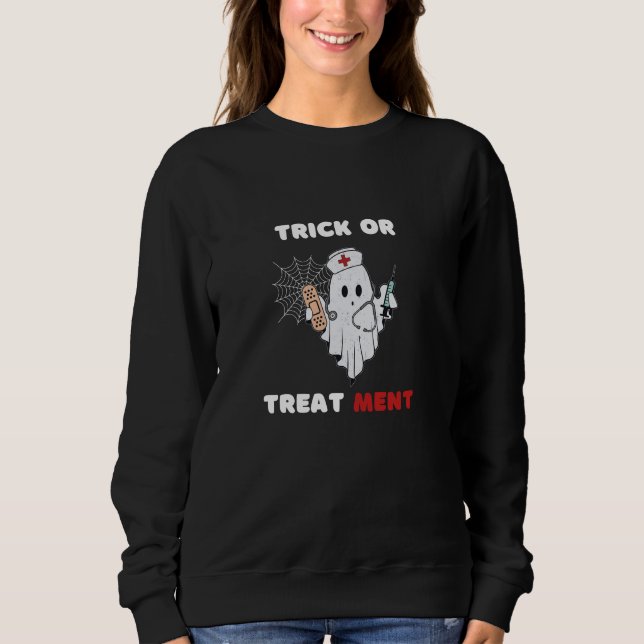 TRICK OR TREATMENT HALLOWEEN GHOST NURSE  SWEATSHIRT (Front)