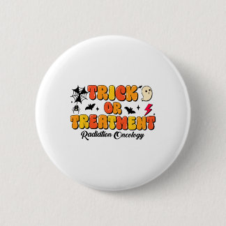 Trick Or Treatment Radiation Oncology Halloween 2  6 Cm Round Badge