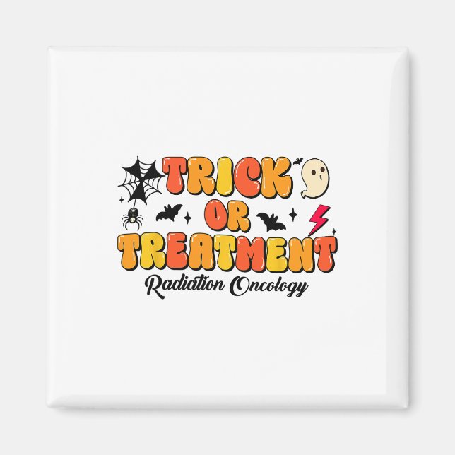 Trick Or Treatment Radiation Oncology Halloween 2  Magnet (Front)