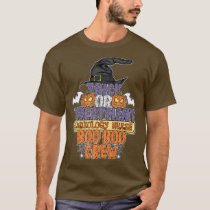Trick Or Treatment Radiology Nurse Boo Boo Crew Ha T-Shirt