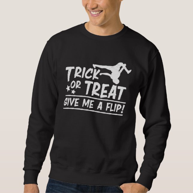 Tricking Give Me a Flip  Freestyle Acrobatics Sweatshirt (Front)