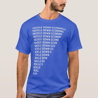Trickle Down Economics - Labour T-Shirt