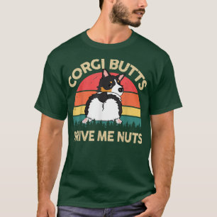 Tricolor Corgi Butts Drive Me Nuts Gifts for Lover T-Shirt