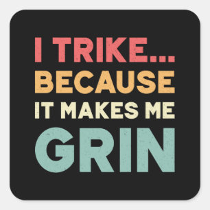 Tricycle I Trike Because It Makes Me Grin Vintage Square Sticker
