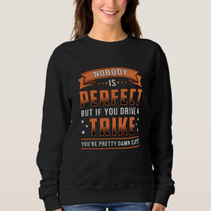 Tricycle Triker Nobody Is Perfect Vintage Retro Sweatshirt