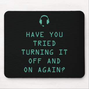 Tried turning it on and off? Technology Humour Mouse Pad