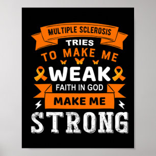 Tries To Make Me Weak Faith In God Make Me Strong Poster