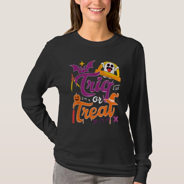 Trig  Joke Halloween Trick Or Treat  Math Teacher T-Shirt (Front)