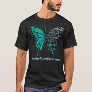 Trigeminal Neuralgia I am the Storm T-Shirt
