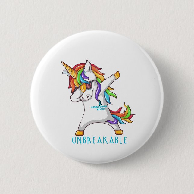 Trigeminal Neuralgia Warrior Unbreakable 6 Cm Round Badge (Front)