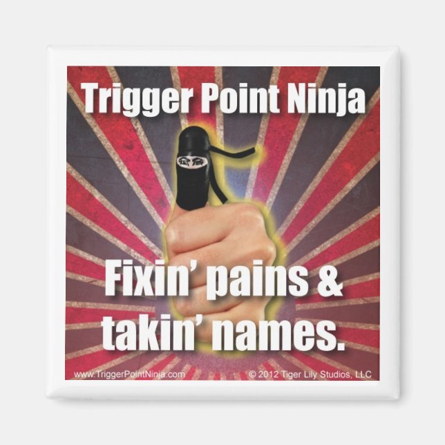 Trigger Point Ninja ® Fixin Pains & Takin Names Magnet (Front)
