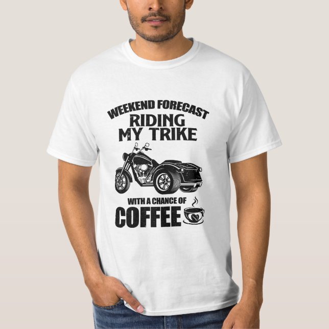 Trike gifts | Triker motorcycle trikes sayings T-Shirt (Front)