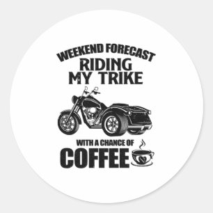 trike   Triker motorcycle trikes sayings Classic Round Sticker