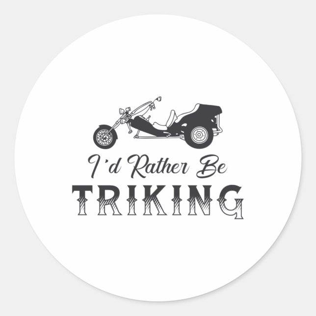Triker I'd Rather Be Triking Motor Trike Retro Classic Round Sticker (Front)