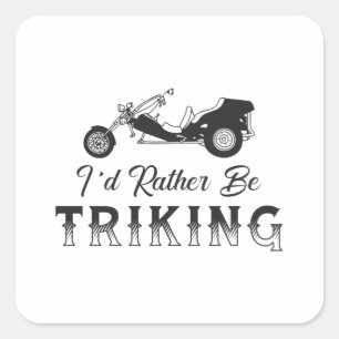 Triker I'd Rather Be Triking Motor Trike Retro Square Sticker
