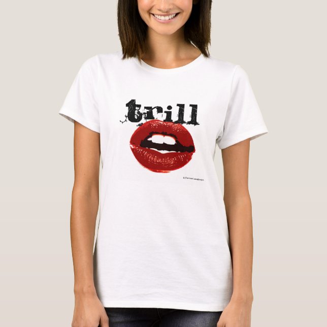 Trill Kisses T-Shirt (Front)