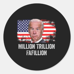 Trillion Fafillion Confused Biden Trump Debates 20 Classic Round Sticker