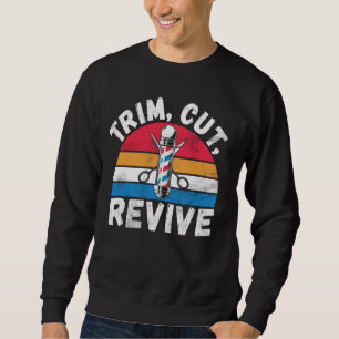 Trim Cut Revive Barber Sweatshirt