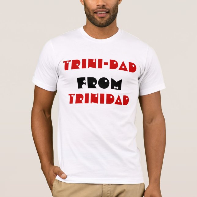 trini-dad from trinidad T-Shirt (Front)
