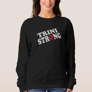 Trini Strong Trinidad & Tobago Flag Carnival Indep Sweatshirt