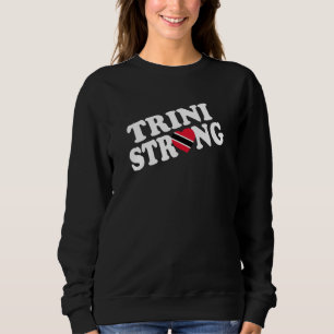 Trini Strong Trinidad & Tobago Flag Carnival Indep Sweatshirt