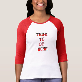 Trini to de bone T-Shirt