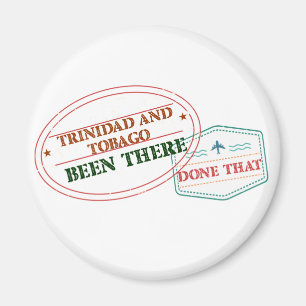 Trinidad and Tobago Been There Done That Magnet