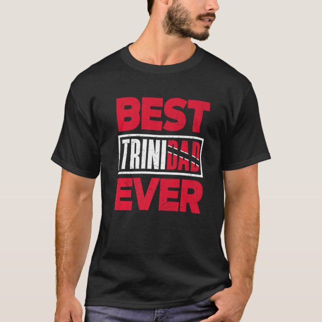 Trinidad And Tobago Flag Trinidadian Best Trinidad T-Shirt (Front)