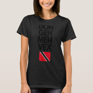 Trinidad And Tobago Slang Pride Flag Proud Trini T-Shirt