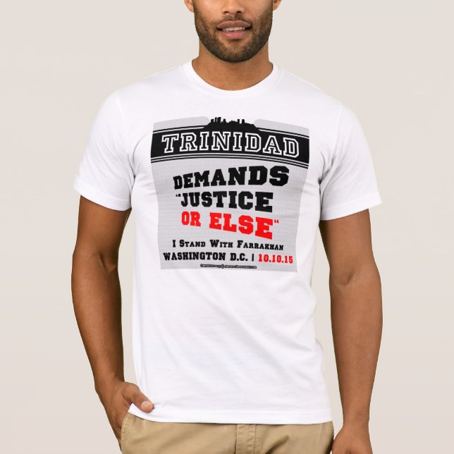 Trinidad Demands JUSTICE OR ELSE T-Shirt (Front)
