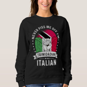 Trinidad&Tobago Flag Italy Grown Humor Pride Sweatshirt