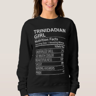 Trinidadian Girl Nutrition Facts  Trinidad and Tob Sweatshirt