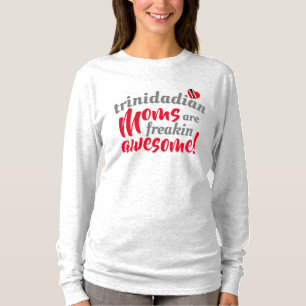 Trinidadian MOMS are Freaking Awesome T-Shirt