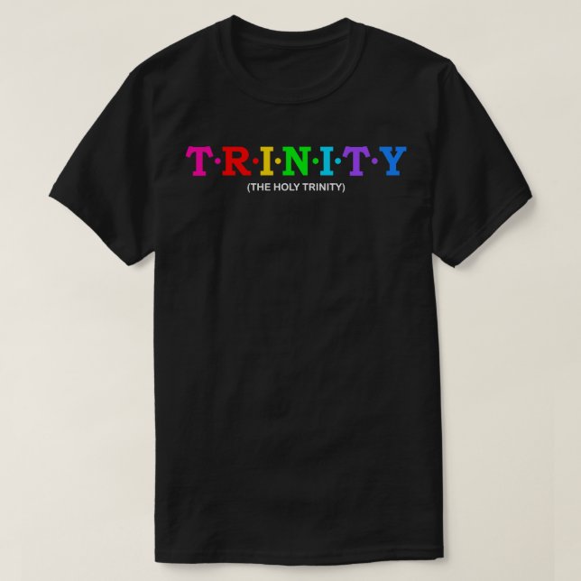 Trinity The Holy Trinity  1 T-Shirt (Design Front)
