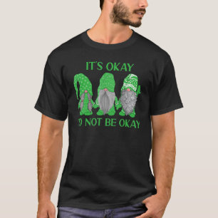Trio Gnome It's Okay To Not Be Okay Mental Health T-Shirt