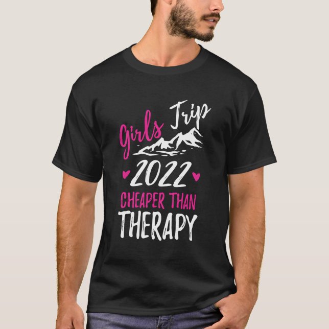 Trip Cheaper Than A Therapy 2022 T-Shirt (Front)