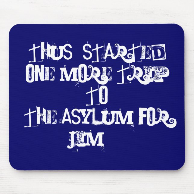 Trip To The Asylum  aa  Mousepad asylum (Front)