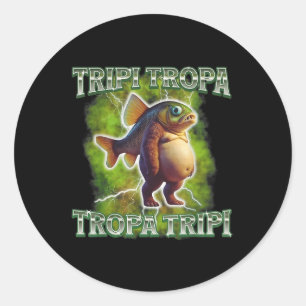 Tripi Tropa Tropa Tripi Italian Brainrot Funny Classic Round Sticker