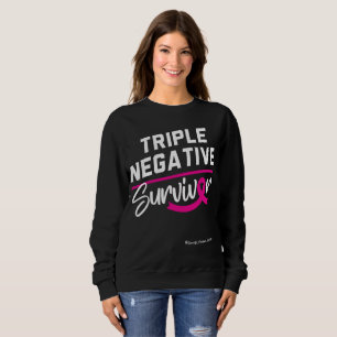 Triple Negative Survivor Breast Cancer Awareness Sweatshirt