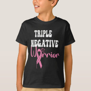 Triple Negative Warrior Cancer Survivor Breast Can T-Shirt