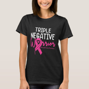 Triple Negative Warrior Pink Ribbon Breast Cancer T-Shirt