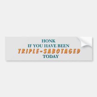Triple Sabotage Bumper Dticker Sticker