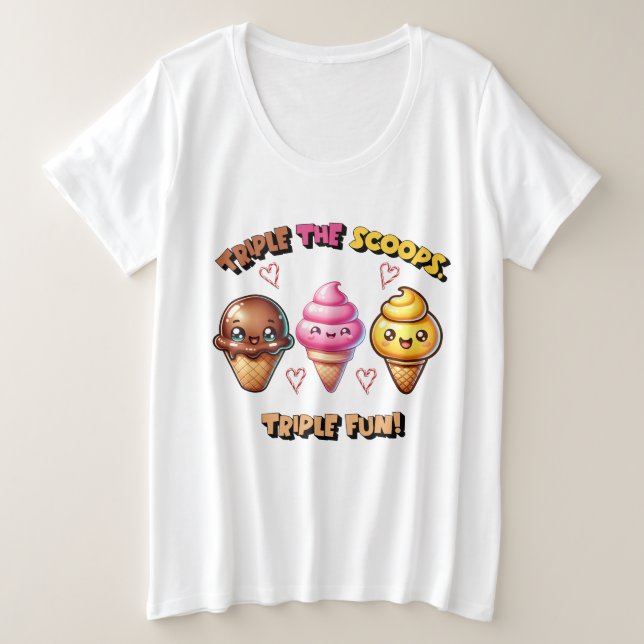 Triple the Scoops, Triple Fun! Plus Size T-Shirt (Design Front)