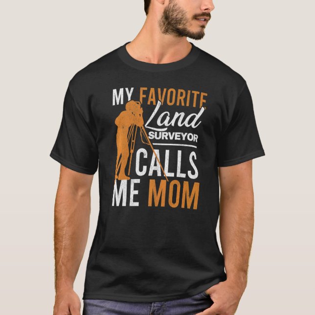 Tripod Land Surveying Mother Engineer Mum Of Land  T-Shirt (Front)