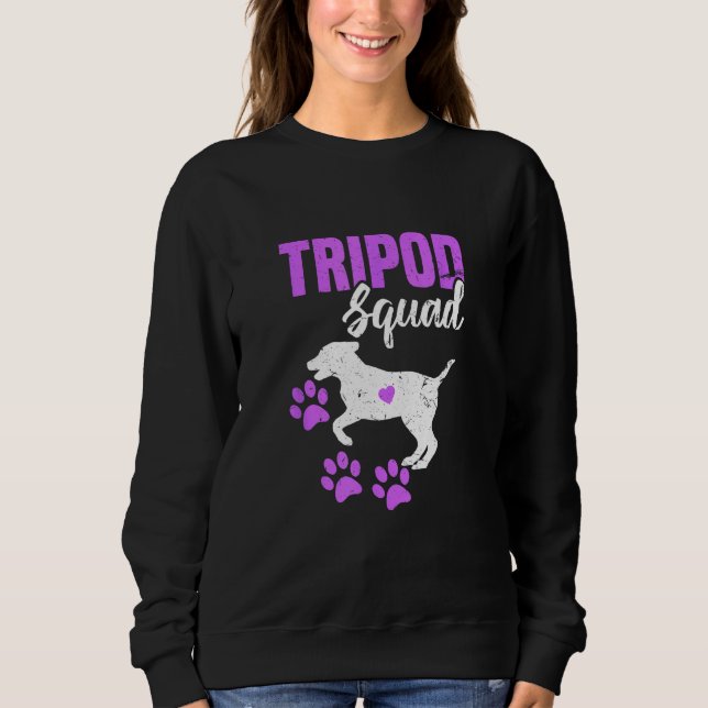 Tripod Squad Funny Three Legged Pet Parents Suppor Sweatshirt (Front)