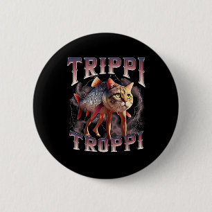 Trippi Troppi - Italian Brainrot Meme Cat 6 Cm Round Badge